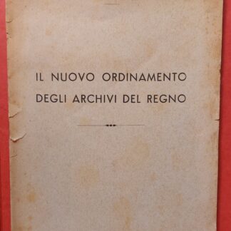 Il Nuovo Ordinamento degli archivi del Regno.