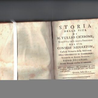 Storia della vita di M.Cicerone. Tomo 1° e 2°.